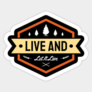 Live and Let It Live Sticker